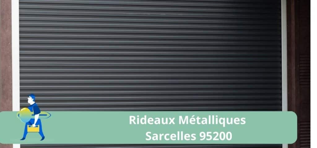 Rideaux Métalliques à Sarcelles 95200